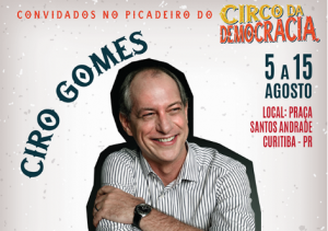 Ciro Gomes participa do Circo da Democracia